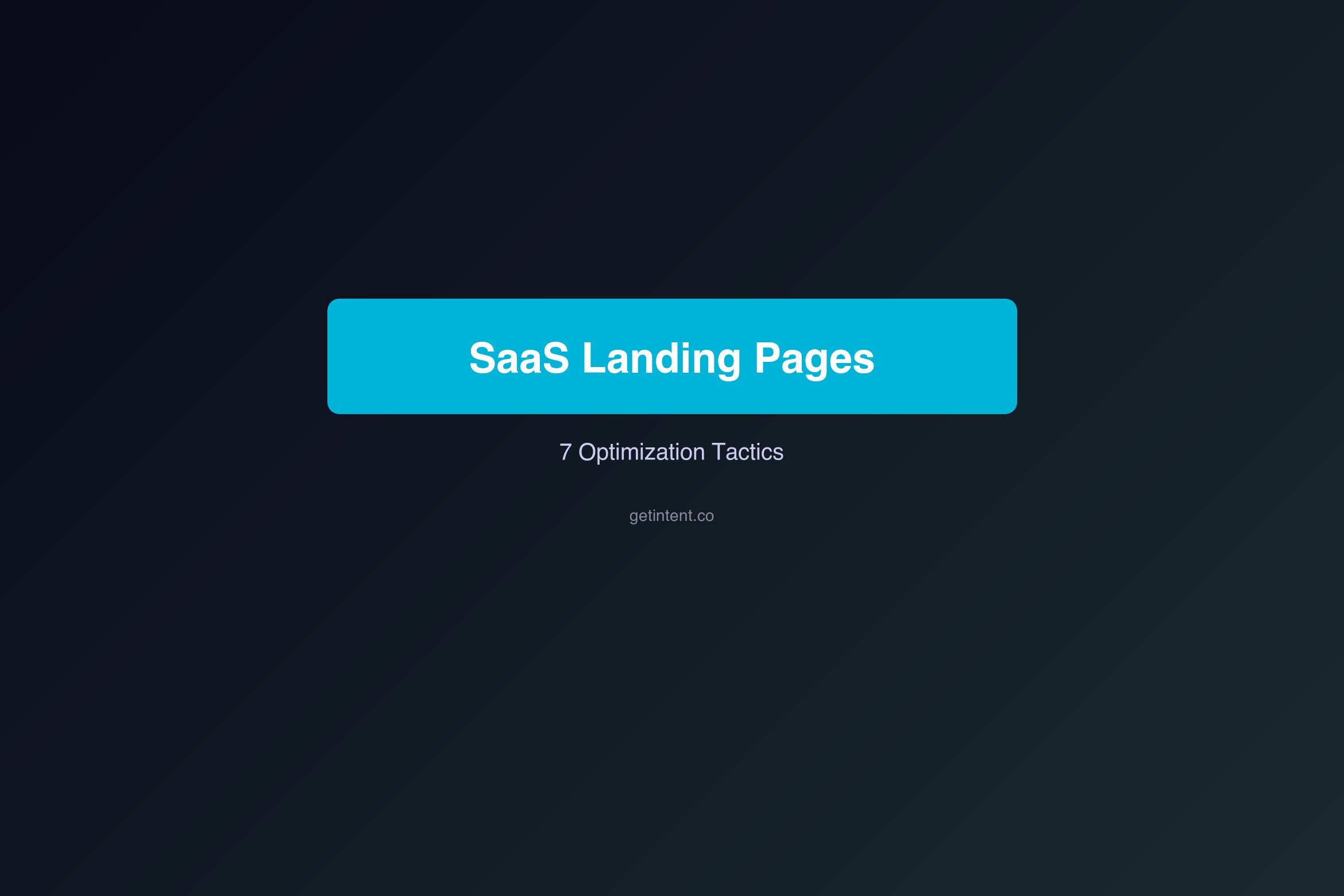SaaS Landing Page Optimization: 7 Tactics That Actually Increase Conversions